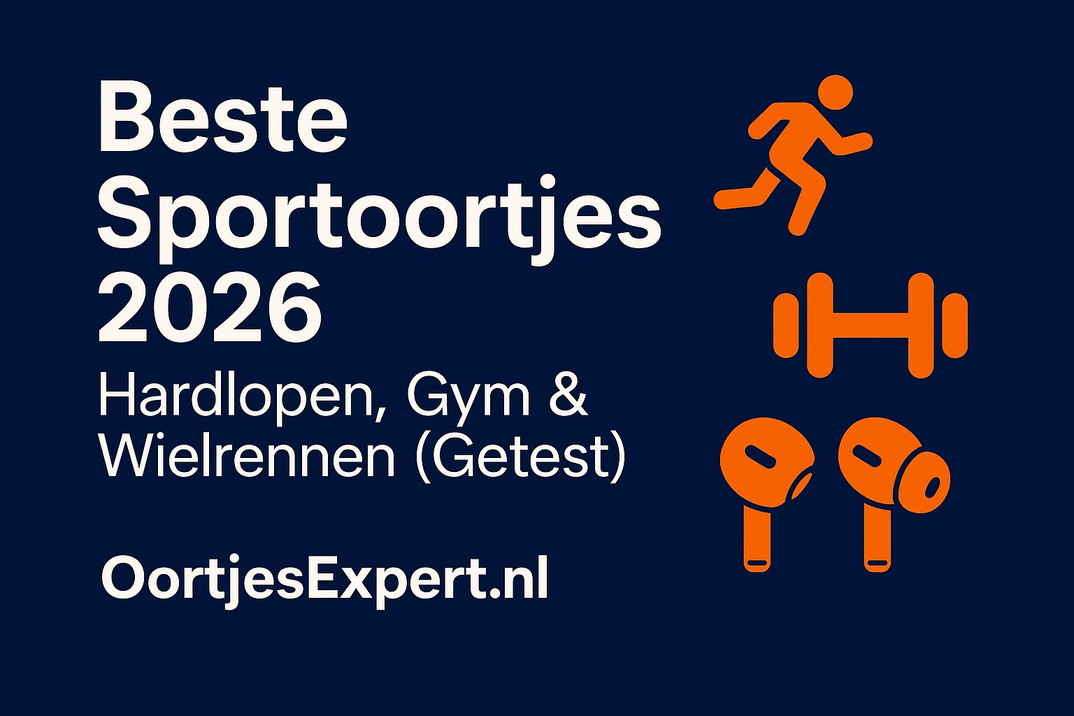 Beste Sportoortjes 2026 Hardlopen Gym & Wielrennen Getest OortjesExpert.nl