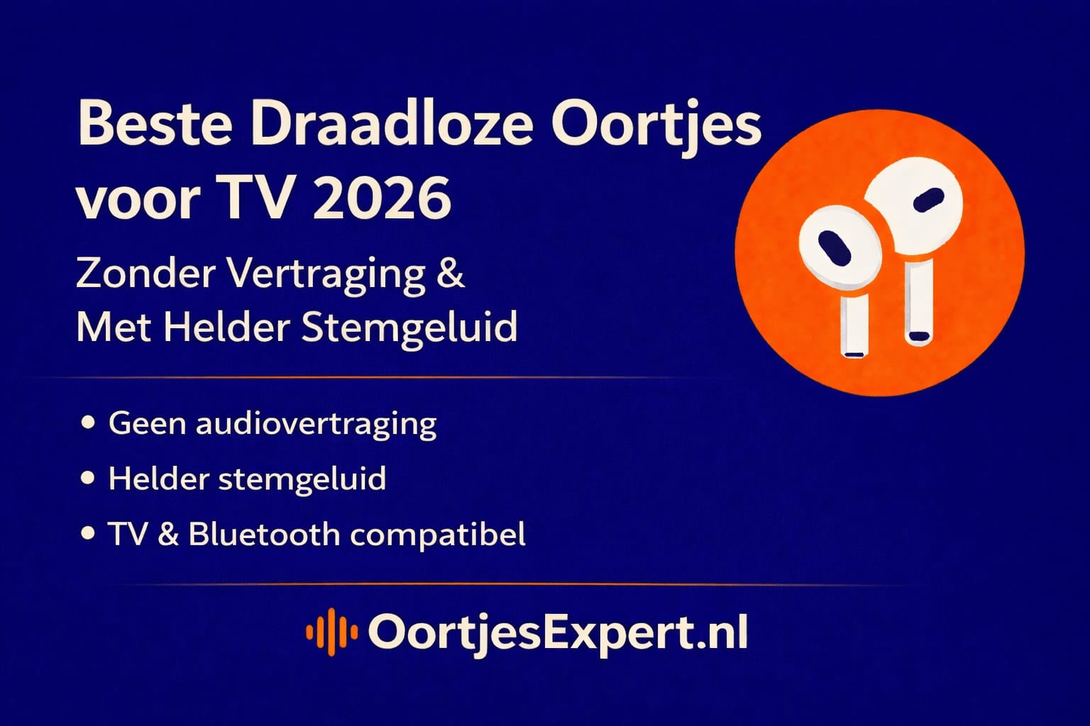 Beste draadloze oortjes voor TV 2026 zonder vertraging en met helder stemgeluid