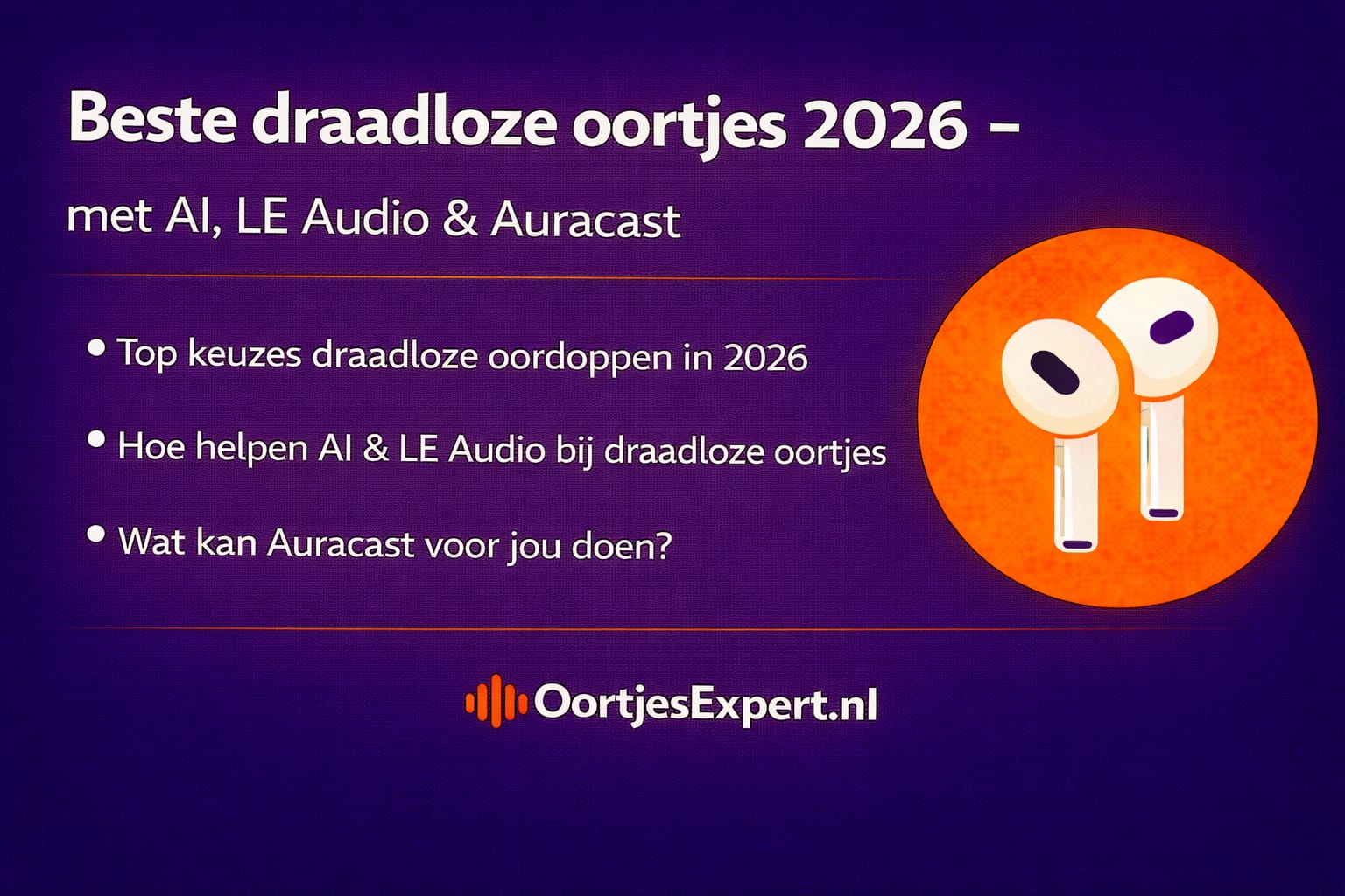 Beste draadloze oortjes 2026 met AI LE Audio Auracast top 5 getest
