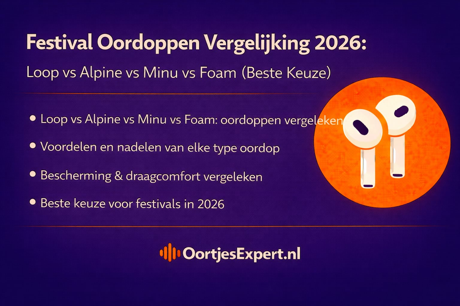 Festival oordoppen vergelijking 2026 Loop Experience 2 vs Alpine PartyPlug beste keuze