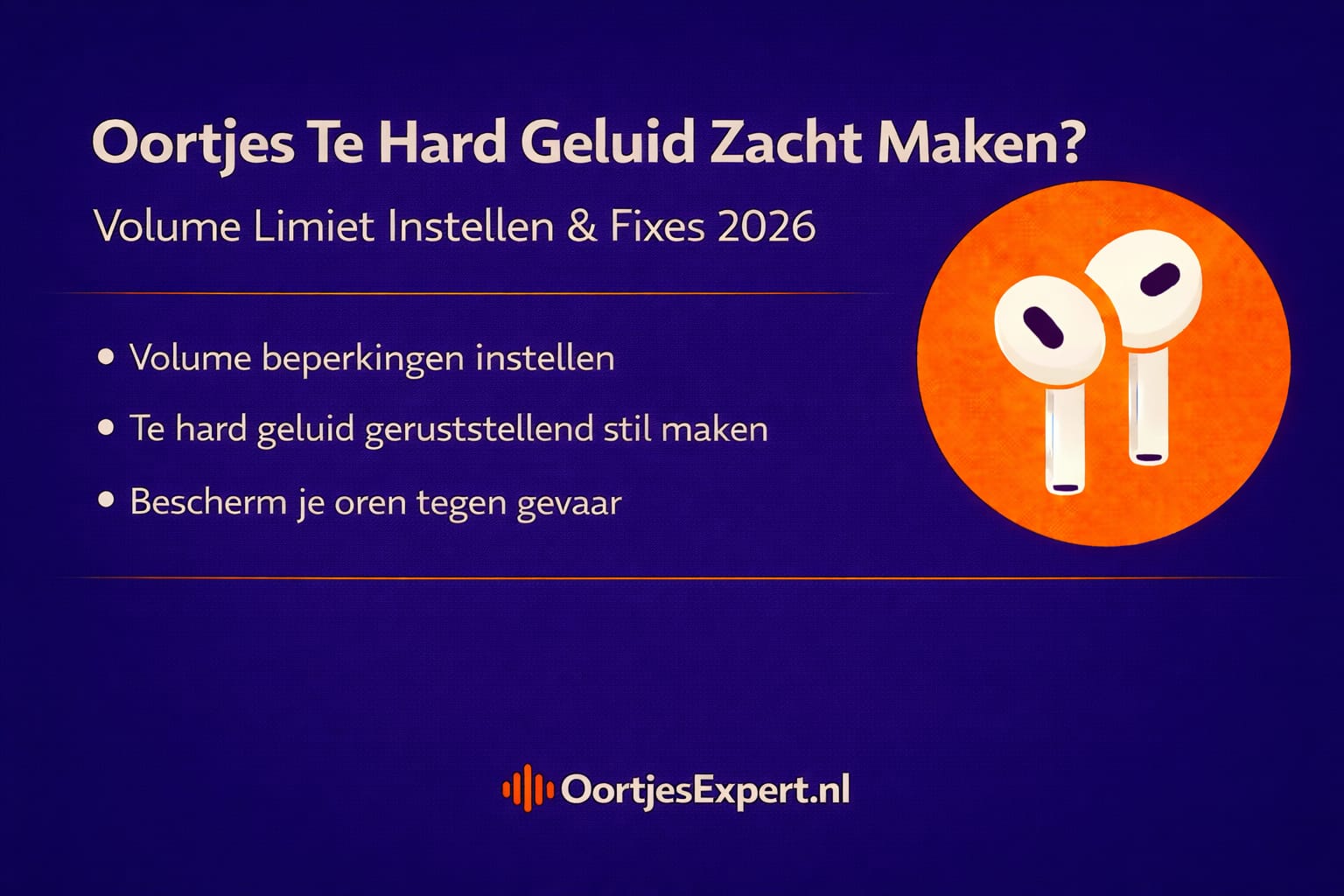 Oortjes te hard geluid zacht maken volume limiet fixes tabel 2026